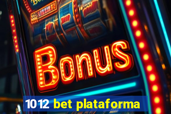 1012 bet plataforma